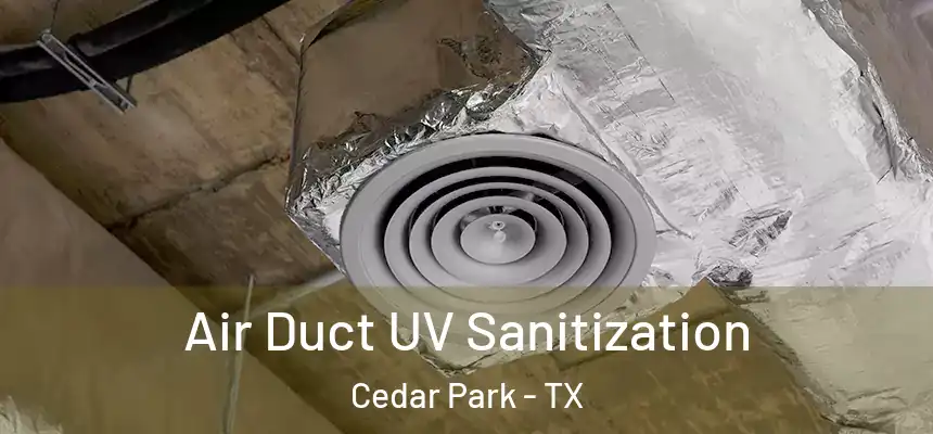  Air Duct UV Sanitization Cedar Park - TX