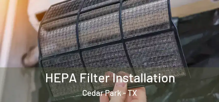  HEPA Filter Installation Cedar Park - TX